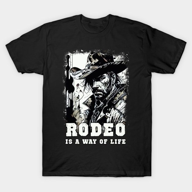 RODEO Is A Way Of LIFE VIntage Wild West Cowboy Sayings Illustration T-Shirt by Naumovski